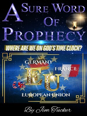 cover image of A Sure Word of Prophecy/Where are we on God's Time Clock